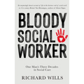 Bloody Social Worker: One Man's Three Decades in Social Care - Paperback