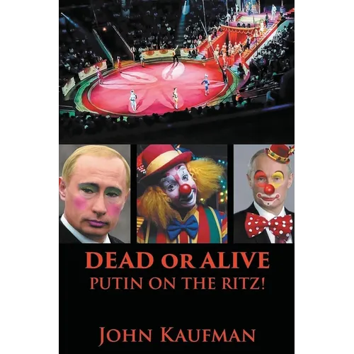 Dead or Alive Putin on the Ritz! - Paperback