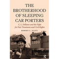 Brotherhood of Sleeping Car Porters: C. L. Dellums and the Fight for Fair Treatment and Civil Rights - Paperback