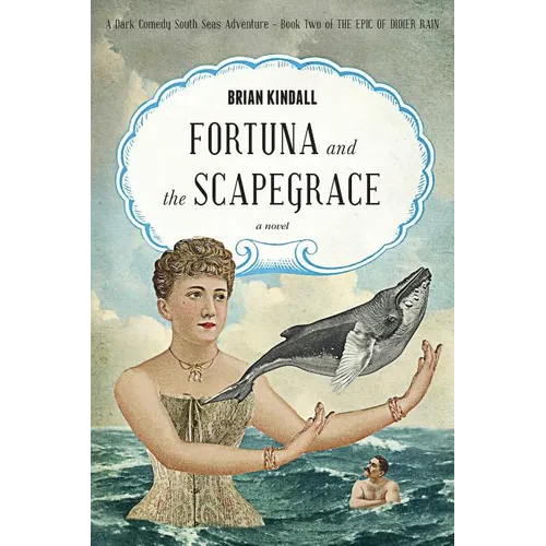 Fortuna and the Scapegrace: A Dark Comedy South Seas Adventure - Paperback
