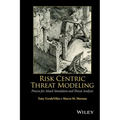 Risk Centric Threat Modeling: Process for Attack Simulation and Threat Analysis - Hardcover
