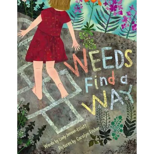 Weeds Find a Way - Hardcover