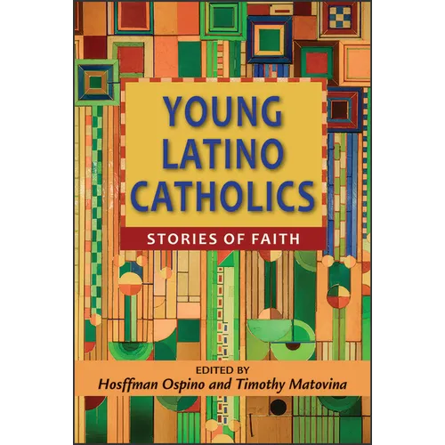 Young Latino Catholics: Stories of Faith - Paperback