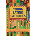 Young Latino Catholics: Stories of Faith - Paperback