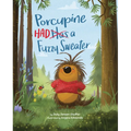 Porcupine Had a Fuzzy Sweater - Hardcover
