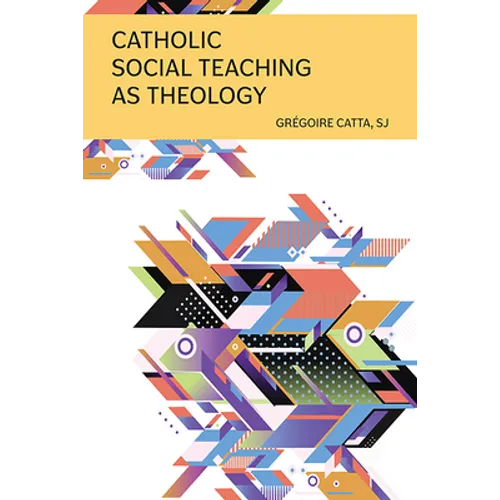 Catholic Social Teaching as Theology - Paperback