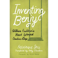Inventing Benjy: William Faulkner's Most Splendid Creative Leap - Paperback