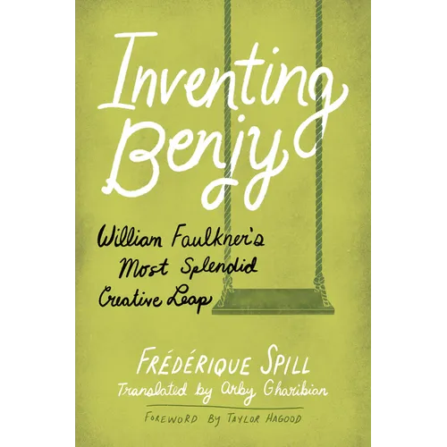 Inventing Benjy: William Faulkner's Most Splendid Creative Leap - Paperback