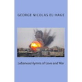 Lebanese Hymns of Love and War - Paperback