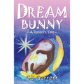 Dream Bunny: A Rabbit's Tale - Paperback