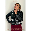 GOD! Are You Even Real? What Is Prayer, Anyway, When You Feel Abandoned By God? - Paperback