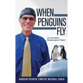 When Penguins Fly: An Ascension Enhancement Project - Hardcover
