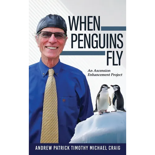 When Penguins Fly: An Ascension Enhancement Project - Hardcover