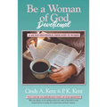 Be a Woman of God Devotional: A 365 Day Devotional Dedicated To Women - Paperback