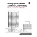 Healing Spaces, Modern Architecture, and the Body - Paperback