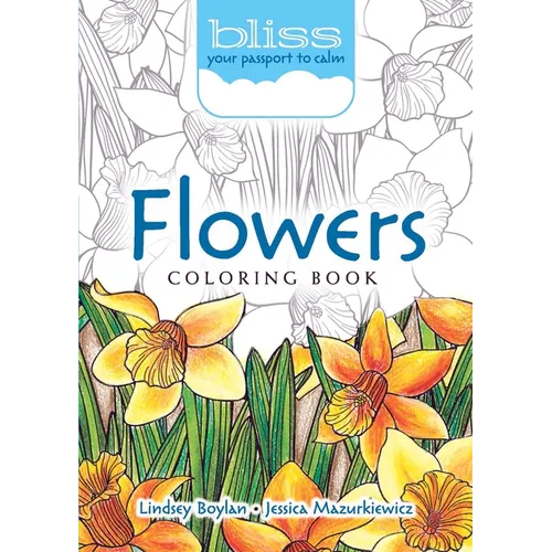 Bliss Flowers Coloring Book: Your Passport to Calm - Paperback