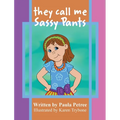 They Call Me Sassy Pants - Hardcover