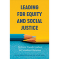 Leading for Equity and Social Justice: Systemic Transformation in Canadian Education - Paperback