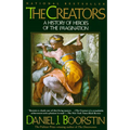 The Creators: A History of Heroes of the Imagination - Paperback