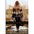 Prodigal Daughter- Returning Home to the Father's Embrace - Paperback