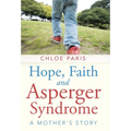 Hope, Faith and Asperger Syndrome: A Mother's Story - Hardcover