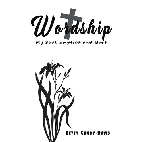 Wordship: My Soul Emptied and Bare - Paperback