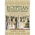 Egyptian Prosperity Magic: Spells & Recipes for Financial Empowerment - Paperback