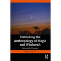 Rethinking the Anthropology of Magic and Witchcraft: Inherently Human - Paperback