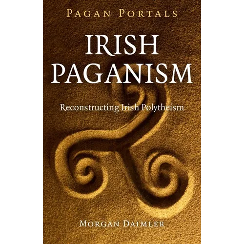 Pagan Portals - Irish Paganism: Reconstructing Irish Polytheism - Paperback