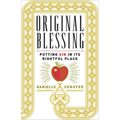 Original Blessing: Putting Sin in Its Rightful Place - Paperback