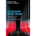 Citizenship After Trump: Democracy Versus Authoritarianism in a Post-Pandemic Era - Paperback