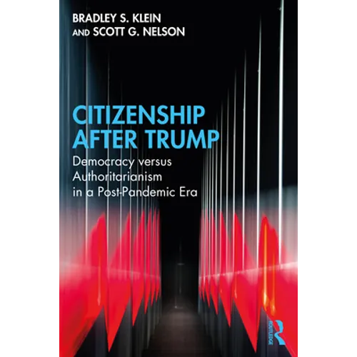 Citizenship After Trump: Democracy Versus Authoritarianism in a Post-Pandemic Era - Paperback