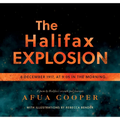 The Halifax Explosion: 6 December 1917 at 9:05 in the Morning - Hardcover