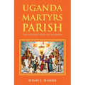 Uganda Martyrs Parish: One Hundred Years in Oklahoma - Paperback