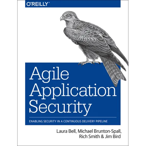 Agile Application Security: Enabling Security in a Continuous Delivery Pipeline - Paperback
