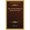 War And Revolution In Russia 1914-1917 - Hardcover