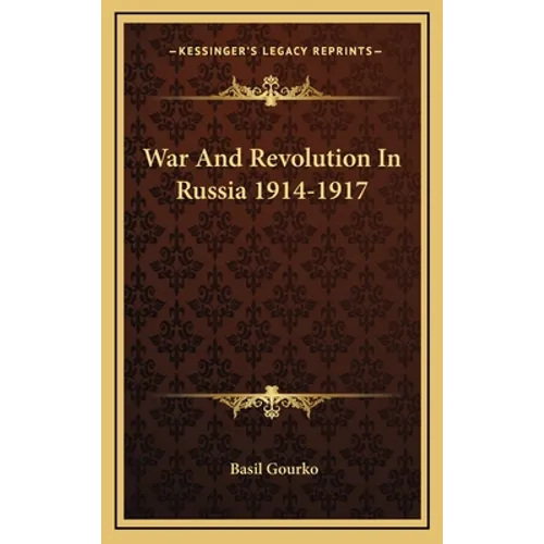 War And Revolution In Russia 1914-1917 - Hardcover