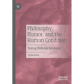 Philosophy, Humor, and the Human Condition: Taking Ridicule Seriously - Paperback