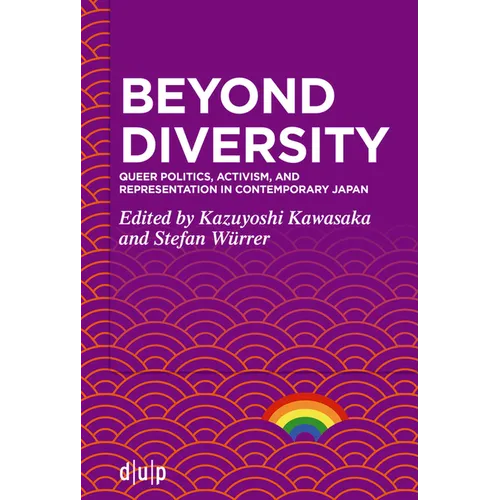 Beyond Diversity: Queer Politics, Activism, and Representation in Contemporary Japan - Paperback
