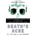 Death's Acre: Inside the Legendary Forensic Lab the Body Farm Where the Dead Do Tell Tales - Paperback
