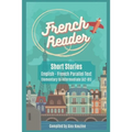 French Reader - Short Stories: English-French Parallel Text): Elementary to Intermediate (A2-B1) - Paperback