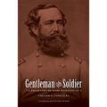Gentleman and Soldier: A Biography of Wade Hampton III - Paperback