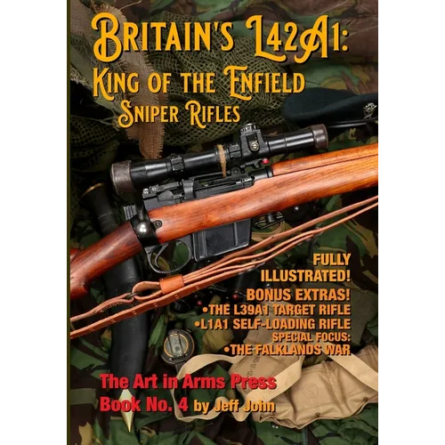 Britain's L42A1: King of the Enfield Sniper Rifles - Paperback