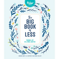 The Big Book of Less: Finding Joy in Living Lighter - Hardcover