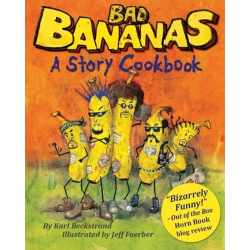 Bad Bananas: A Story Cookbook for Kids - Paperback