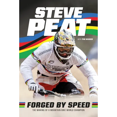 Forged by Speed: The Making of a Mountain Bike World Champion - Hardcover