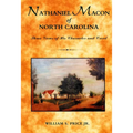 Nathaniel Macon of North Carolina: Three Views of His Character and Creed - Paperback