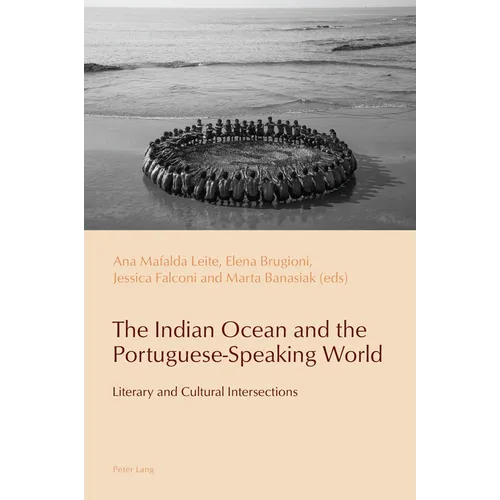 The Indian Ocean and the Portuguese-Speaking World: Literary and Cultural Intersections - Paperback