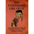 The Patchwork Girl of Oz: Volume 7 of L.F.Baum's Original Oz Series - Paperback