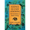 Science as a Way of Knowing: The Foundations of Modern Biology - Paperback